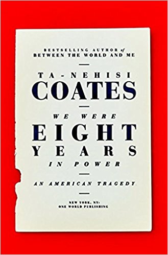 Ta-Nehisi Coates - We Were Eight Years in Power: An American Tragedy (SOFTCOVER LARGE PRINT EDITION)