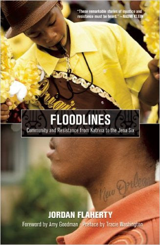 Jordan Flaherty - Floodlines: Community & Resistance form Katrina to the Jena Six
