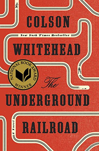 Colson Whitehead - The Underground Railroad