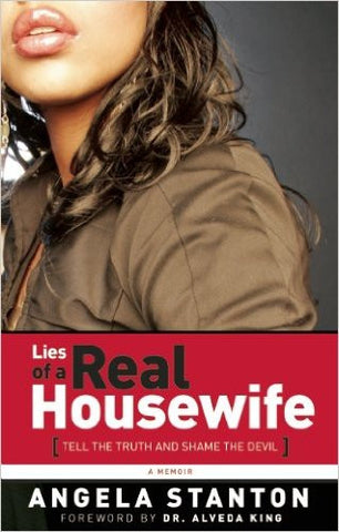 Angela Stanton - Lies of a Real Housewife: Tell The Truth & Shame The Devil