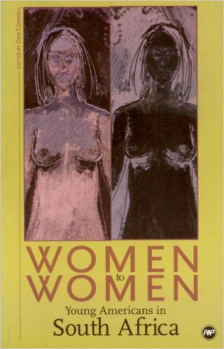 Dan Connell - Women to Women: Young Americans in South Africa