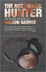 Nelson George - The Accidental Hunter