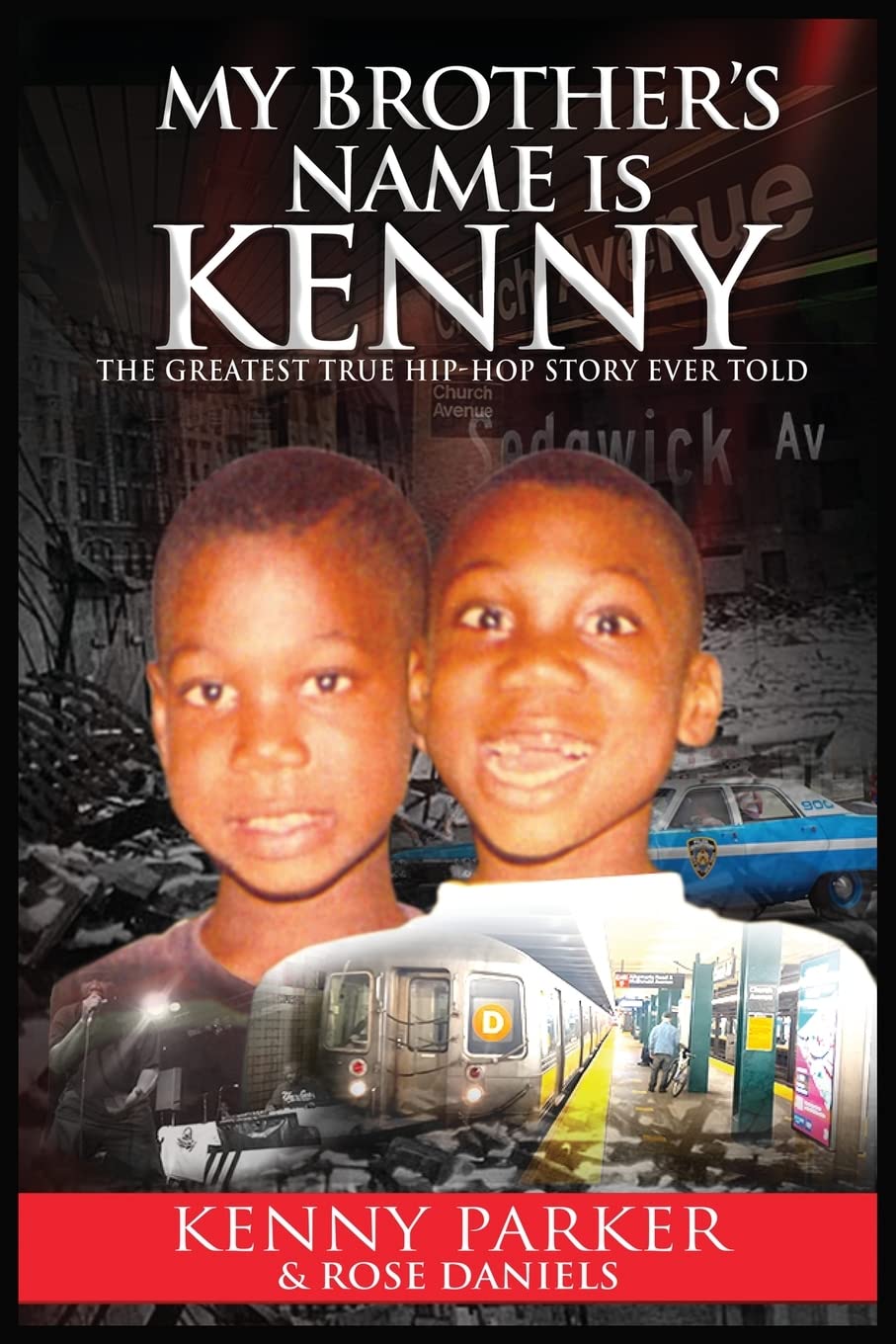 Kenny Parker - My Brother's Name Is Kenny: The Greatest True Hip-Hop Story Ever Told Paperback