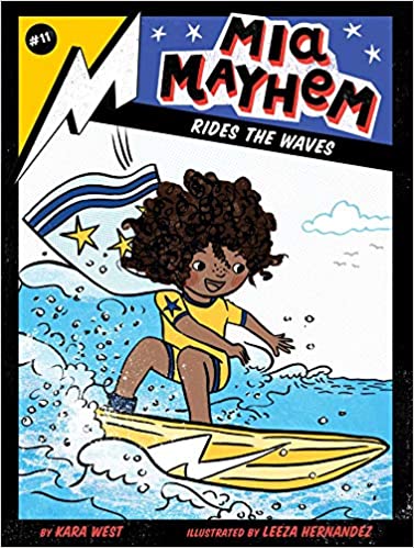 Kara West (Author) Leeza Hernandez (Illustrator) - Mia Mayhem Rides the Waves (11) Paperback