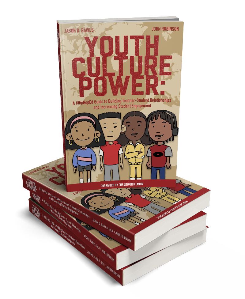 Jason D. Rawls & John Robinson - Youth Culture Power: A #HipHopEd Guide to Building Teacher-Student Relationships and Increasing Student Engagement (Hip-Hop Education) (Paperback)