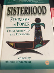Obioma Nnaemeka - Sisterhood, Feminisms and Power in Africa: From Africa to the Diaspora