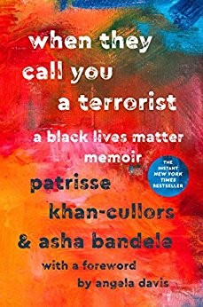 Patrisse Khan-Cullers & Asha Bandele When They Call You a Terrorist: A Black Lives Matter Memoir (Paperback)