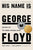 Robert Samuels, Toluse Olorunnipa - His Name Is George Floyd (Pulitzer Prize Winner): One Man's Life and the Struggle for Racial Justice Hardcover