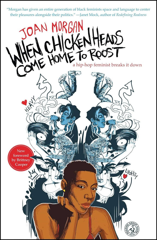 Joan Morgan - When Chickenheads Come Home to Roost: A Hip-Hop Feminist Breaks It Down Paperback