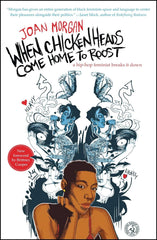 Joan Morgan - When Chickenheads Come Home to Roost: A Hip-Hop Feminist Breaks It Down Paperback