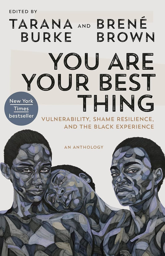 Tarana Burke, Brené Brown - You Are Your Best Thing: Vulnerability, Shame Resilience, and the Black Experience Paperback