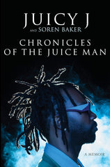 Juicy J , Soren Baker - Chronicles of the Juice Man: A Memoir Hardcover