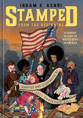 by Ibram X. Kendi (Author), Joel Christian Gill (Author) - Stamped from the Beginning: A Graphic History of Racist Ideas in America Hardcover
