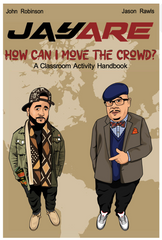 Jason Rawls & John Robinson -  How Can I Move The Crowd: A Classroom Activity Handbook