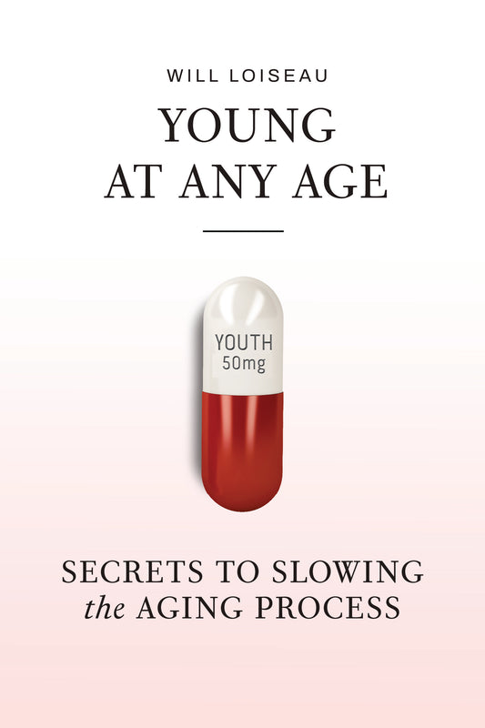 Will Loiseau - Young at Any Age: Secrets to Slowing the Aging Process (Paperback)