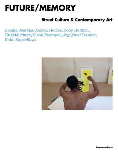 Super Blast , HELLERAU European Center for the Arts Dresden - Future/Memory: Street Culture and Contemporary Art Hardcover