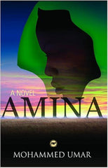 Mohammed Umar - Amina: A Novel