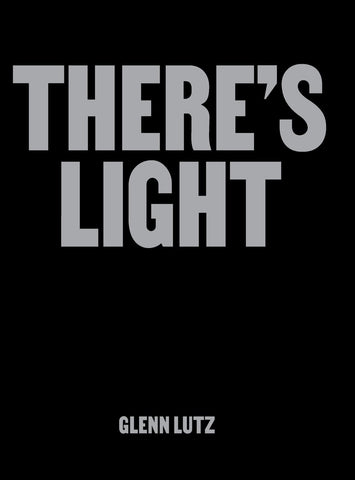 Glenn Lutz - There's Light: Artworks & Conversations Examining Black Masculinity, Identity & Mental Well-being Hardcover