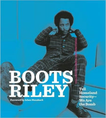 Boots Riley & Adam Mansbach - Boots Riley: Tell Homeland Security-We Are the Bomb