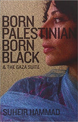Suheir Hammad - Born Palestinian, Born Black: & The Gaza Suite Paperback