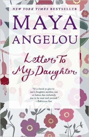 Maya Angelou - Letter To My Daughter
