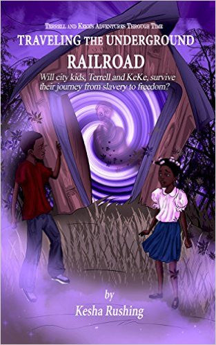 Kesha Rushing - Traveling The Underground Railroad