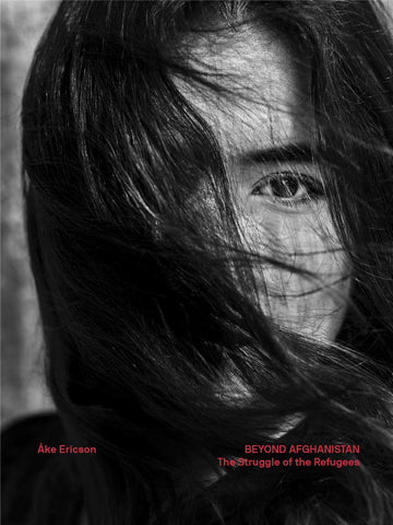 Åke Ericson - Beyond Afghanistan: The Struggle of the Refugees Paperback
