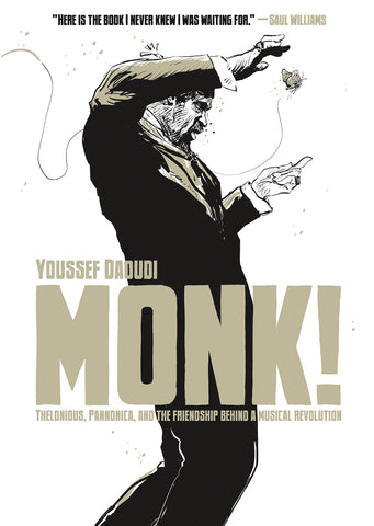 Youssef Daoudi -Monk!: Thelonious, Pannonica, and the Friendship Behind a Musical Revolution Hardcover