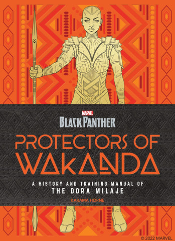 Karama Horne - Black Panther: Protectors of Wakanda: A History and Training Manual of the Dora Milaje from the Marvel Universe (Backpanther) Hardcover