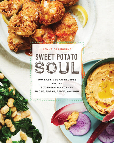 Jenne Claiborne - Sweet Potato Soul: 100 Easy Vegan Recipes for the Southern Flavors of Smoke, Sugar, Spice, and Soul : A Cookbook (Paperback)