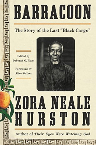 Zora Neale Hurston - Barracoon The Story Of The last "Black Cargo"  (HardCover)