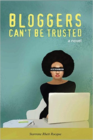 Starrene Rocque - Bloggers Can't Be Trusted
