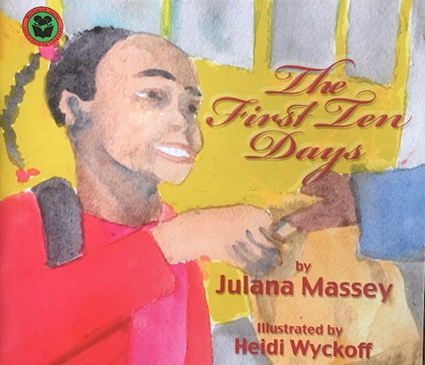 Julana Massey Illustrated By Heidi Wyckoff - The First Ten Days