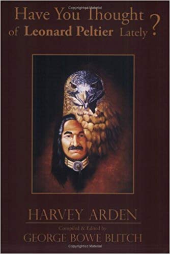 Harvery Arden - Have You Thought Of Leonard Peltier Lately?