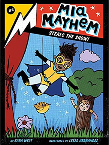 Kara West (Author) Leeza Hernandez (Illustrator) - Mia Mayhem Steals the Show! (8) Paperback