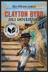 Rita Williams-Garcia - Clayton Byrd Goes Underground (Paperback)
