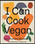 Isa Chandra Moskowitz - I Can Cook Vegan (Hardcover)