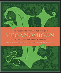 Isa Chandra Moskowitz - Veganomicon, 10th Anniversary Edition: The Ultimate Vegan Cookbook (Hardcover)
