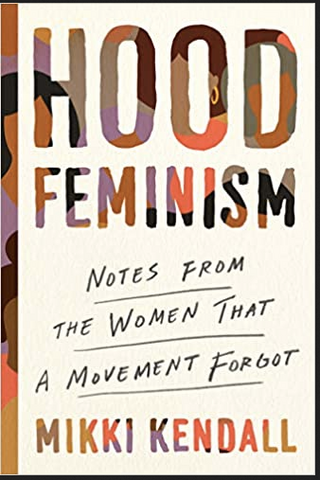 Mikki Kendall - Hood Feminism: Notes from the Women That a Movement Forgot (Hardcover)