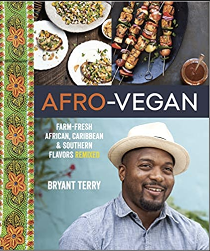 Bryant Terry - Afro-Vegan: Farm-Fresh African, Caribbean, and Southern Flavors Remixed [A Cookbook] (Hardcover)