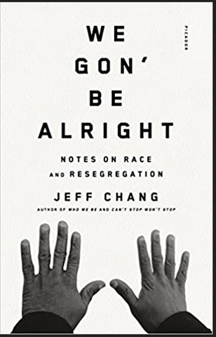 Jeff Chang - We Gon' Be Alright: Notes on Race and Resegregation (Paperback)