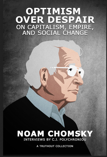 Noam Chomsky and C.J. Polychroniou - Optimism over Despair On Capitalism, Empire, and Social Change (paperback)