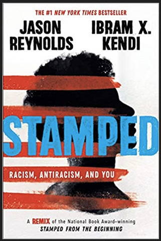 Jason Reynolds & Ibram X. Kendi - Stamped: Racism, Antiracism, and You: A Remix of the National Book Award-winning Stamped from the Beginning (Hardcover)