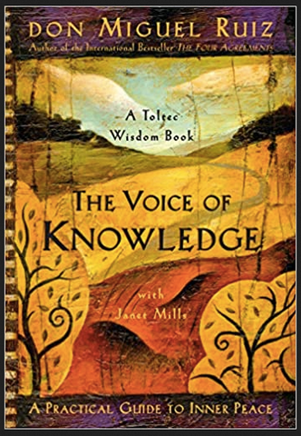 Don Miguel Ruiz - The Voice of Knowledge: A Practical Guide to Inner Peace (paperback)