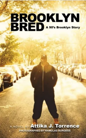 Attika J. Torrence- Brooklyn Bred A 90's Brooklyn Story (Paperback)