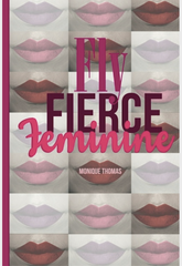 Monique Thomas - Fly Fierce Feminine (Paperback)