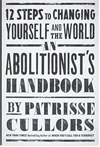 Patrisse Cullors - An Abolitionist's Handbook: 12 Steps to Changing Yourself and the World (Hardcover)