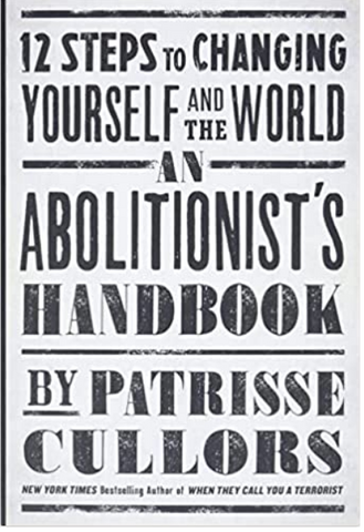 Patrisse Cullors - An Abolitionist's Handbook: 12 Steps to Changing Yourself and the World (Hardcover)