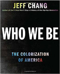 Jeff Chang - Who We Be (Hardcover)