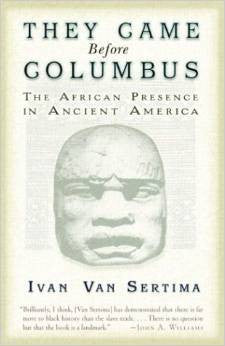 Ivan Van Sertima - They Came Before Columbus